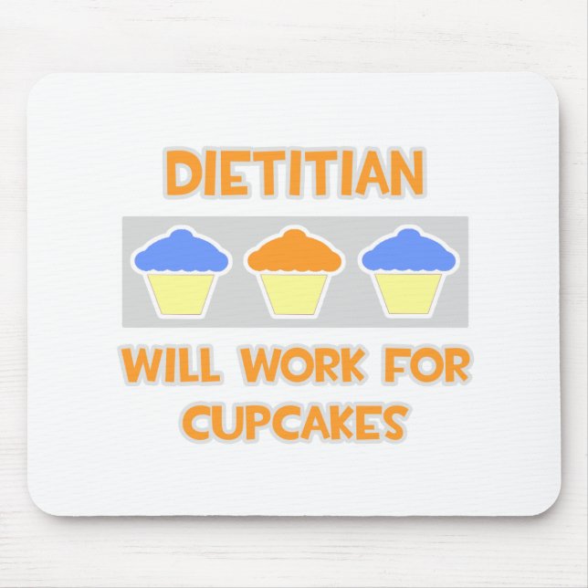 Dietitian ... Wird für Cupcakes arbeiten Mousepad (Vorne)