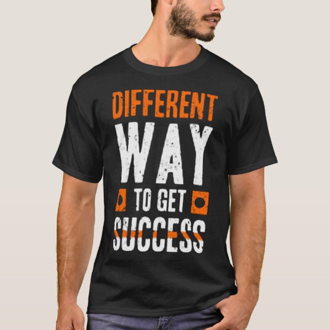 Different way to get success T-Shirt (Vorderseite)