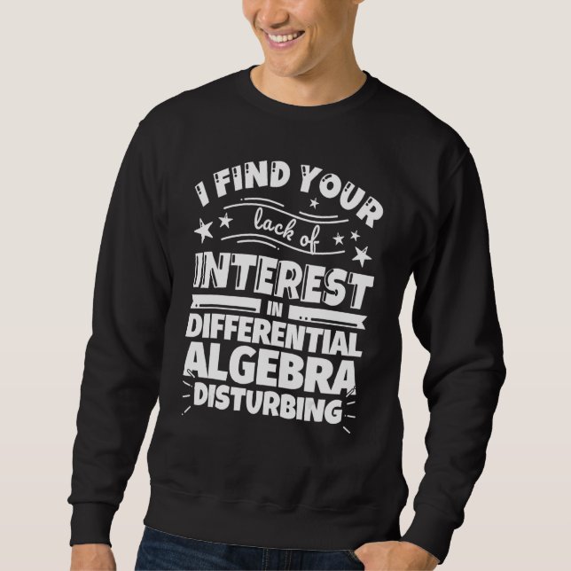 Differenzial Algebra Funny Mangel an Interesse Sweatshirt (Vorderseite)