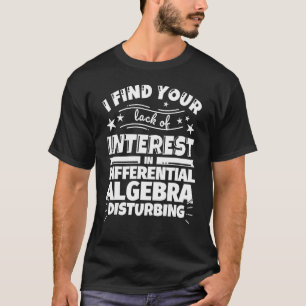 Differenzial Algebra Funny Mangel an Interesse T-Shirt