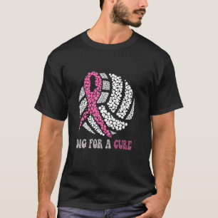 Dig for a cuure Pink Volleyball Breast Cancer Awar T-Shirt