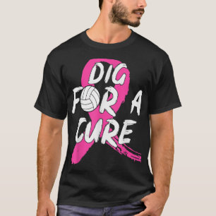 Dig for a cuure Volleyball Breast Cancer Awareness T-Shirt
