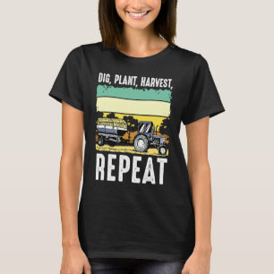 Dig Pflanze Ernte Wiederholung I Landwirtschaft Ba T-Shirt