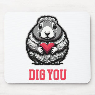 Dig You Mousepad
