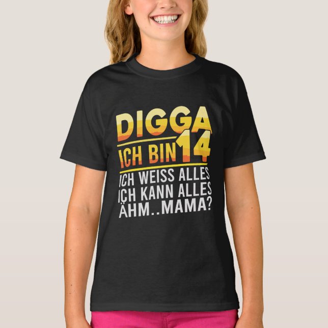 Digga Ich Bin 14 Funny German Birthday Quote T-Shirt (Vorderseite)