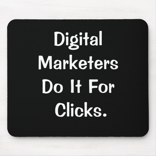 Digital Marketers Clicks Catchy Marketing Slogan Mousepad (Vorne)