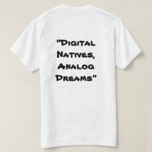 "Digital Natives, Analog Dreams" in Weiß T-Shirt