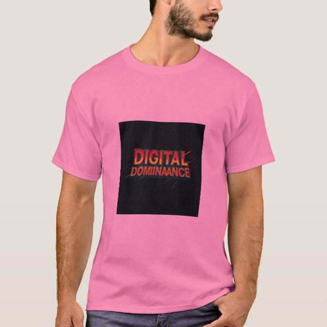 Digitale Dominanz T-Shirt (Vorderseite)