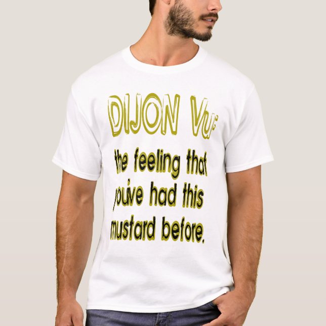 Dijon vu T-Shirt (Vorderseite)