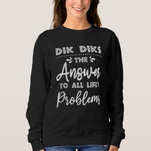Dik Diks beantworten alle Probleme mit dem Spaß vo Sweatshirt