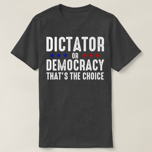 Diktator oder Demokratie T-Shirt (Design vorne)