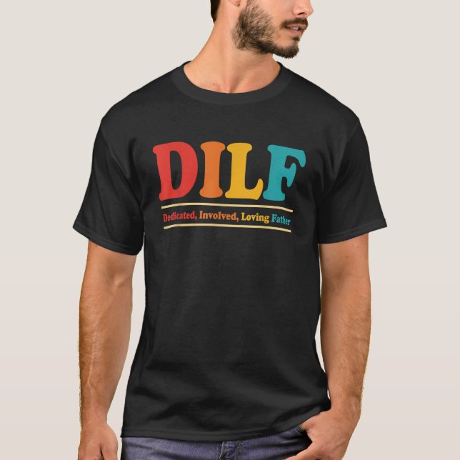 DILF widmet sich dem Liebenden Vater Funny Zitat T-Shirt (Vorderseite)
