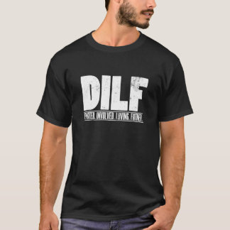 DILF widmet sich dem Liebenden Vater Funny Zitat T-Shirt