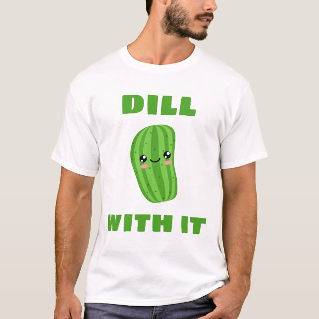 Dill damit T-Shirt (Vorderseite)