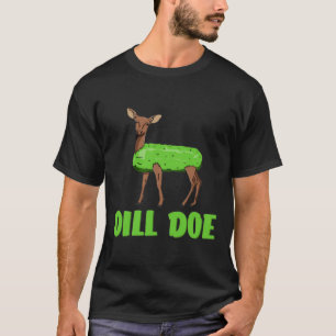 Dill Doe Funny Adult Humor Funny Nature Deer Redne T-Shirt