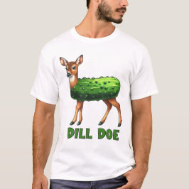 Dill Doe Funny Adult Humor ungeeignet T-Shirt