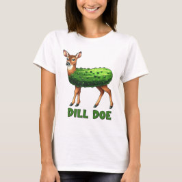 Dill Doe Funny Adult Humor ungeeignet T-Shirt