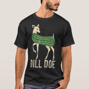 Dill Doe Lustig Erwachsenen Humor Lustige Natur Hi T-Shirt