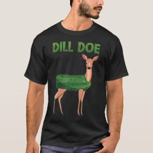 Dill Doe Lustiger Hirsch Gurken Wortwitz Meme Dill T-Shirt