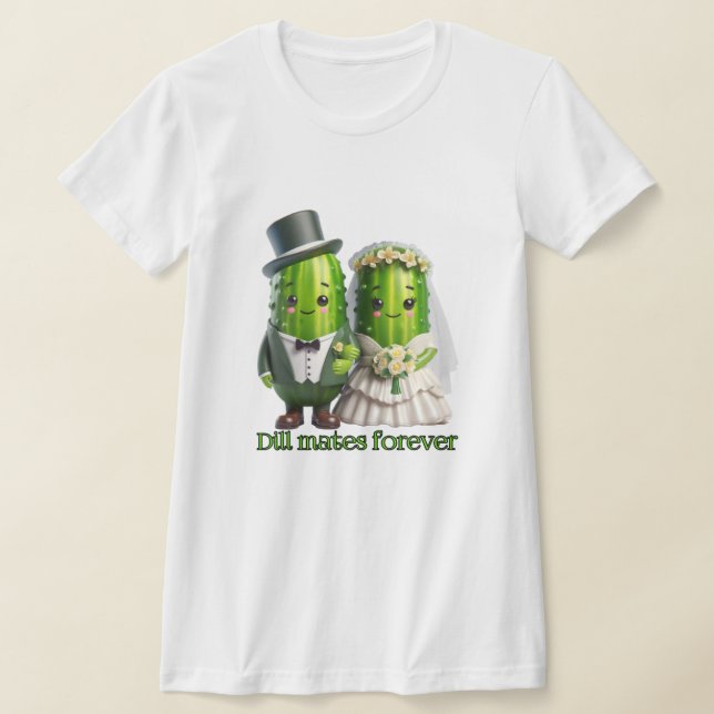 Dill Mates Forever T - Shirt (Ablage )
