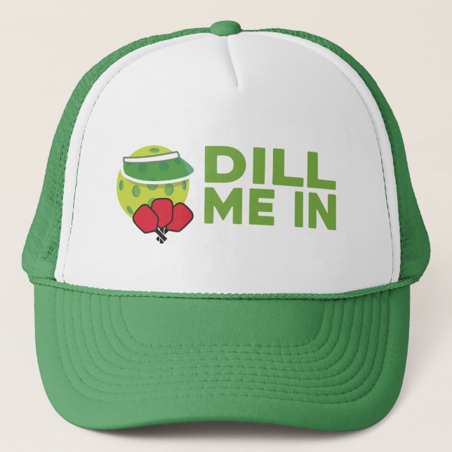 "Dill Me In" Pickleball-Hut Truckerkappe (Vorderseite)