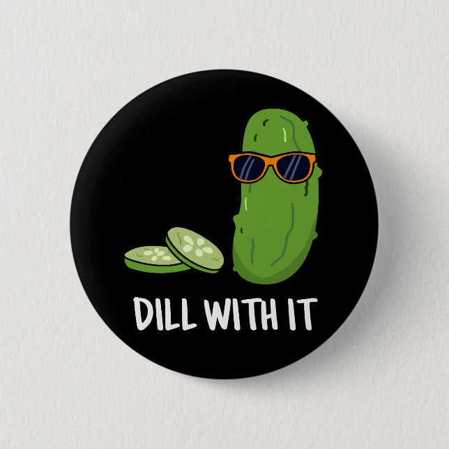 Dill mit ihm Funny Dill Pickle Puff Dark BG Button (Vorderseite)