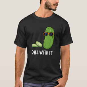 Dill mit ihm Funny Dill Pickle Puff Dark BG T-Shirt