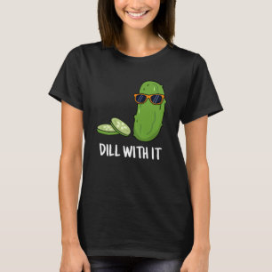 Dill mit ihm Funny Dill Pickle Puff Dark BG T-Shirt