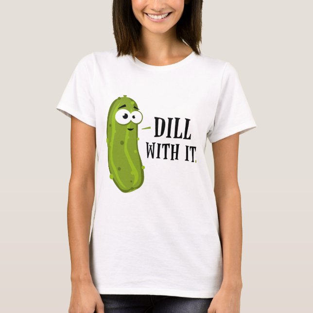 Dill mit ihm T-Shirt (Vorderseite)