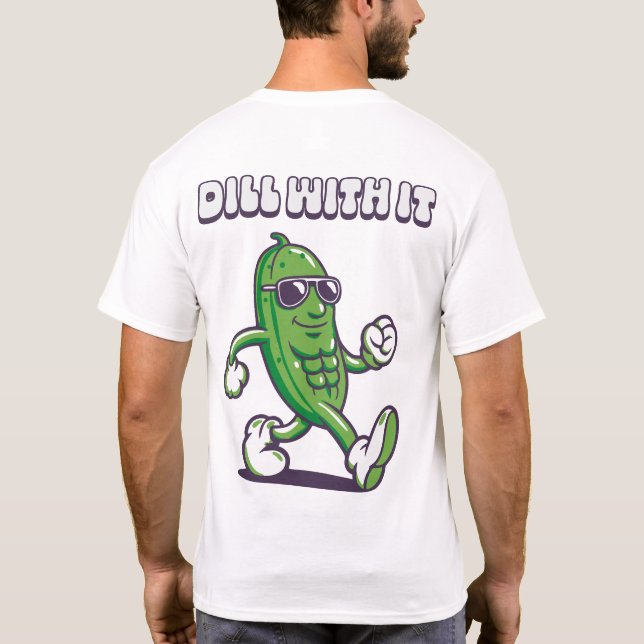 Dill mit ihr Cooles Pickeln vorne und hinten T-Shirt (Rückseite)