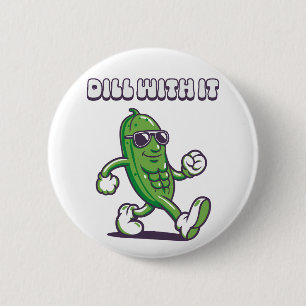 Dill with it Cool Pickle Button