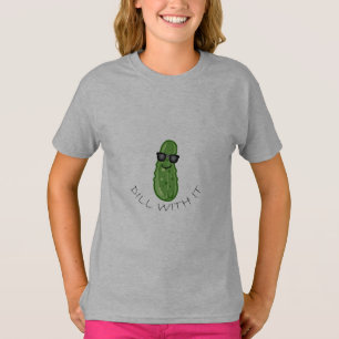 Dill with It Design - Der T - Shirt für Mädchen