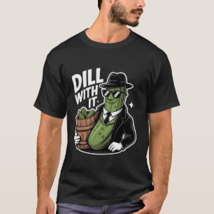 Dillgurken Mit Salzgurken Gurken Einlegen Lustige T-Shirt