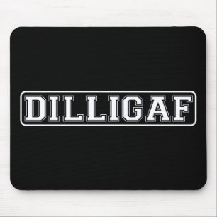 DILLIGAF - Lustig, unhöflich "tue ich schaue, wie Mousepad
