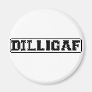 DILLIGAF - Lustige unhöfliche "tun ich schauen, Magnet