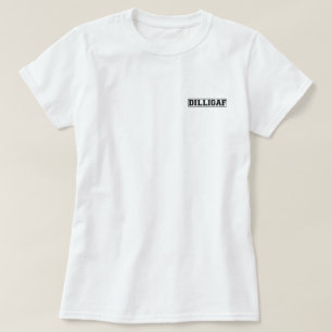 DILLIGAF - Lustige unhöfliche "tun ich schauen, T-Shirt