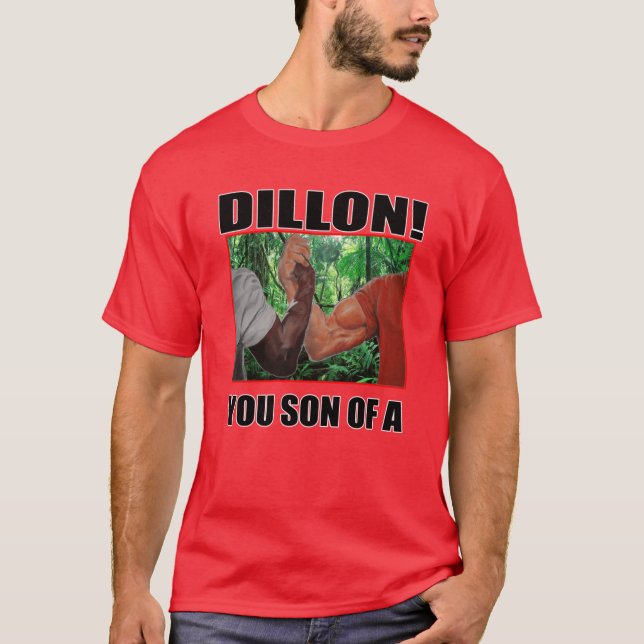 dillon you son of a arnold schwarzenegger predator T-Shirt (Vorderseite)