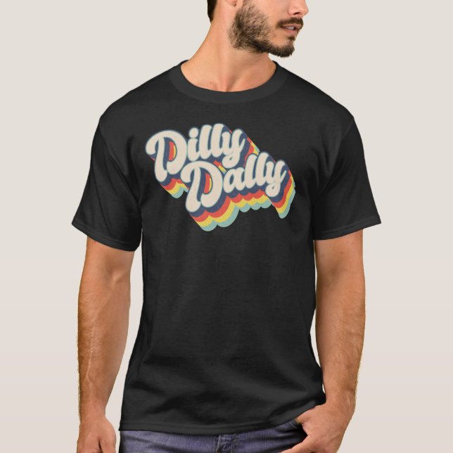 Dilly Dally Classic T - Shirt (Vorderseite)