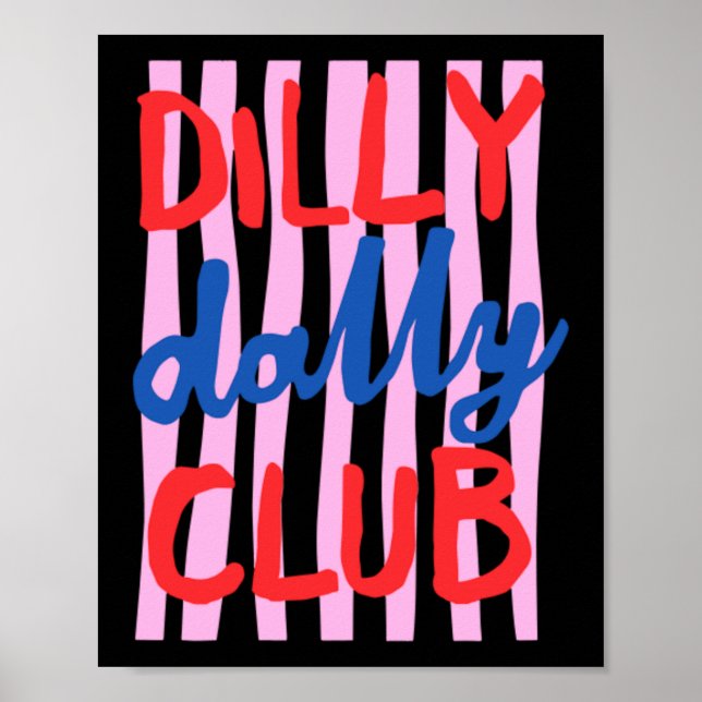 Dilly Dally Club Design Poster (Vorne)