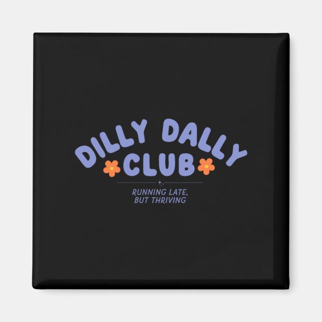 Dilly Dally Club Kunstwerk Magnet (Vorne)