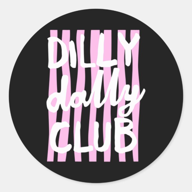 Dilly Dally Club Runder Aufkleber (Vorderseite)