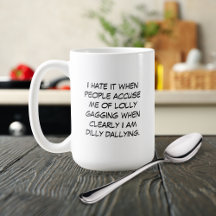 Dilly Dally Tasse