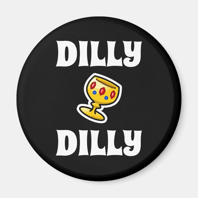 Dilly Dilly Magnet (Vorne)
