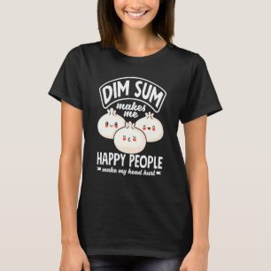 Dim Sum chinesisches Essen Klöße Dim Sum macht mic T-Shirt