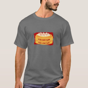 Dim Sum, du verlierst Sum - Dim Dumpling   Funny D T-Shirt