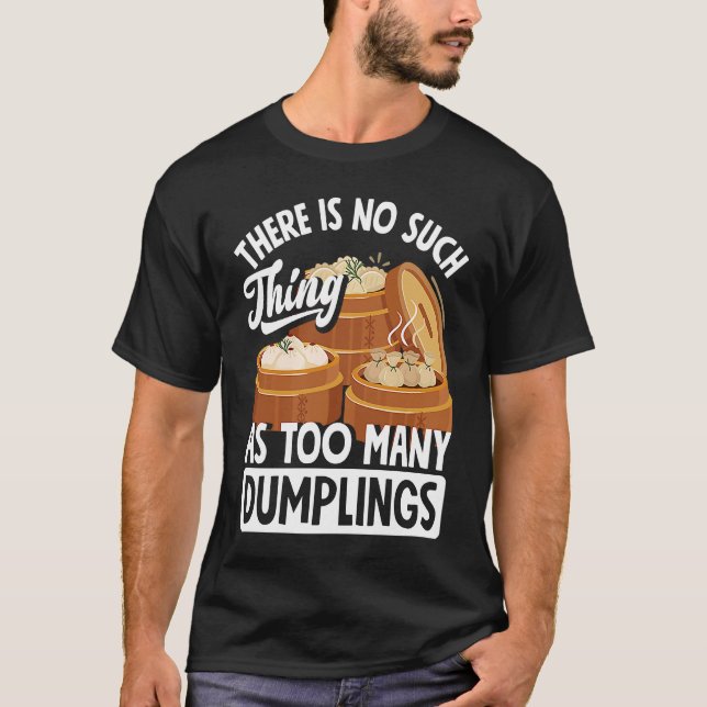 Dim Sum Dumplings Chinese Dumpling T-Shirt (Vorderseite)
