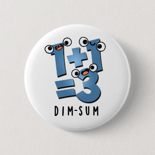 Dim Sum Funny Mathematics Food Pun Button