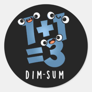 Dim Sum Funny Mathematics Food Pun Dark BG Runder Aufkleber