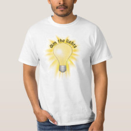 Dim the Lights - Glühbirne T-Shirt