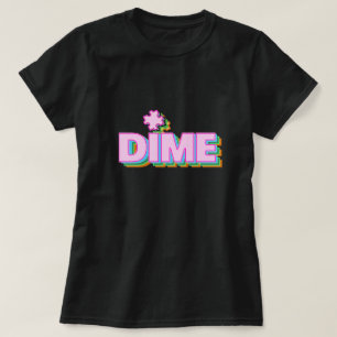 Dime Piece T - Shirt